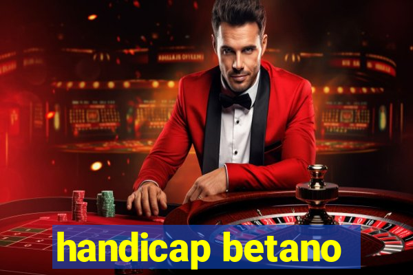 handicap betano